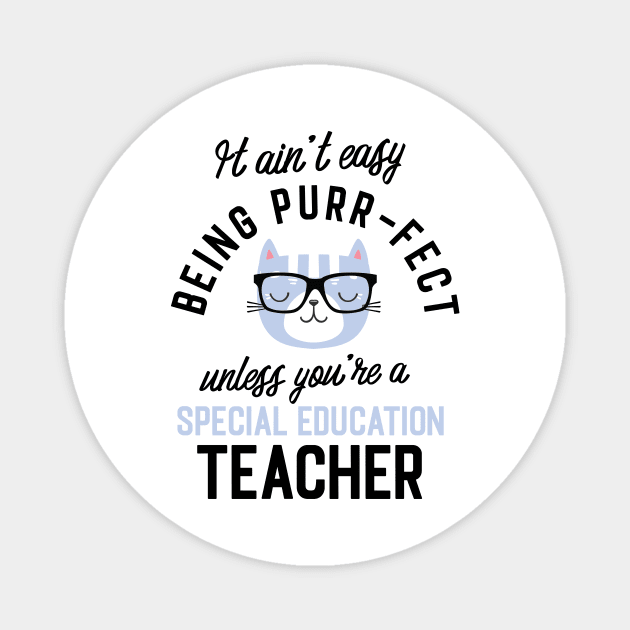 Special Education Teacher Cat Gifts for Cat Lovers - It ain't easy being Purr Fect Magnet by BetterManufaktur